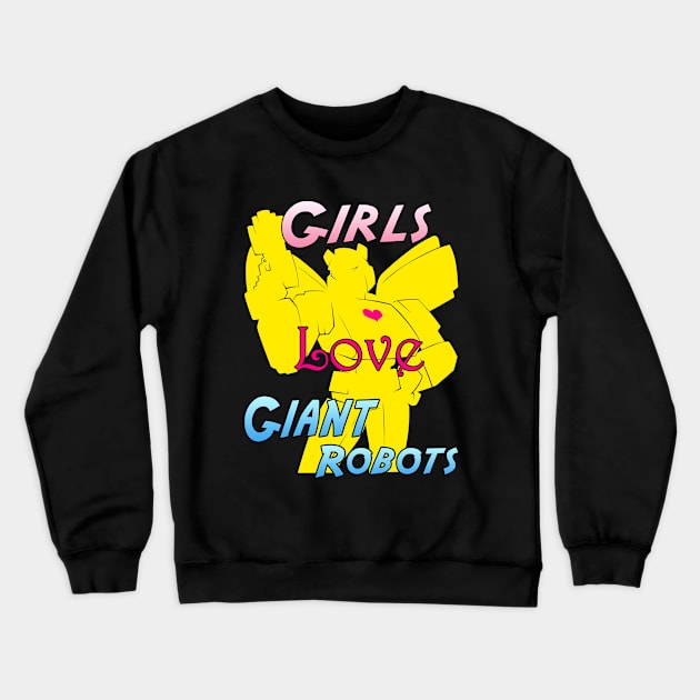 Girls Love Giant Robots Crewneck Sweatshirt by Cybercat